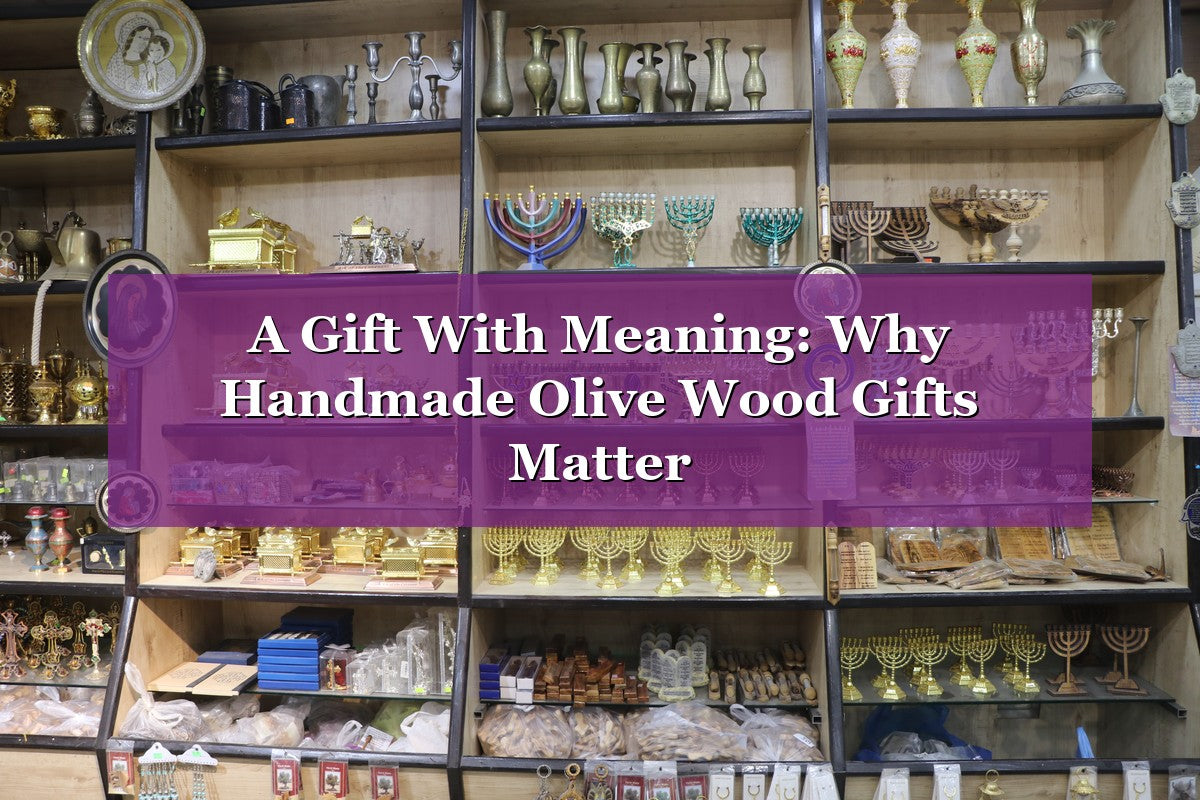 A Gift With Meaning: Why Handmade Olive Wood Gifts Matter