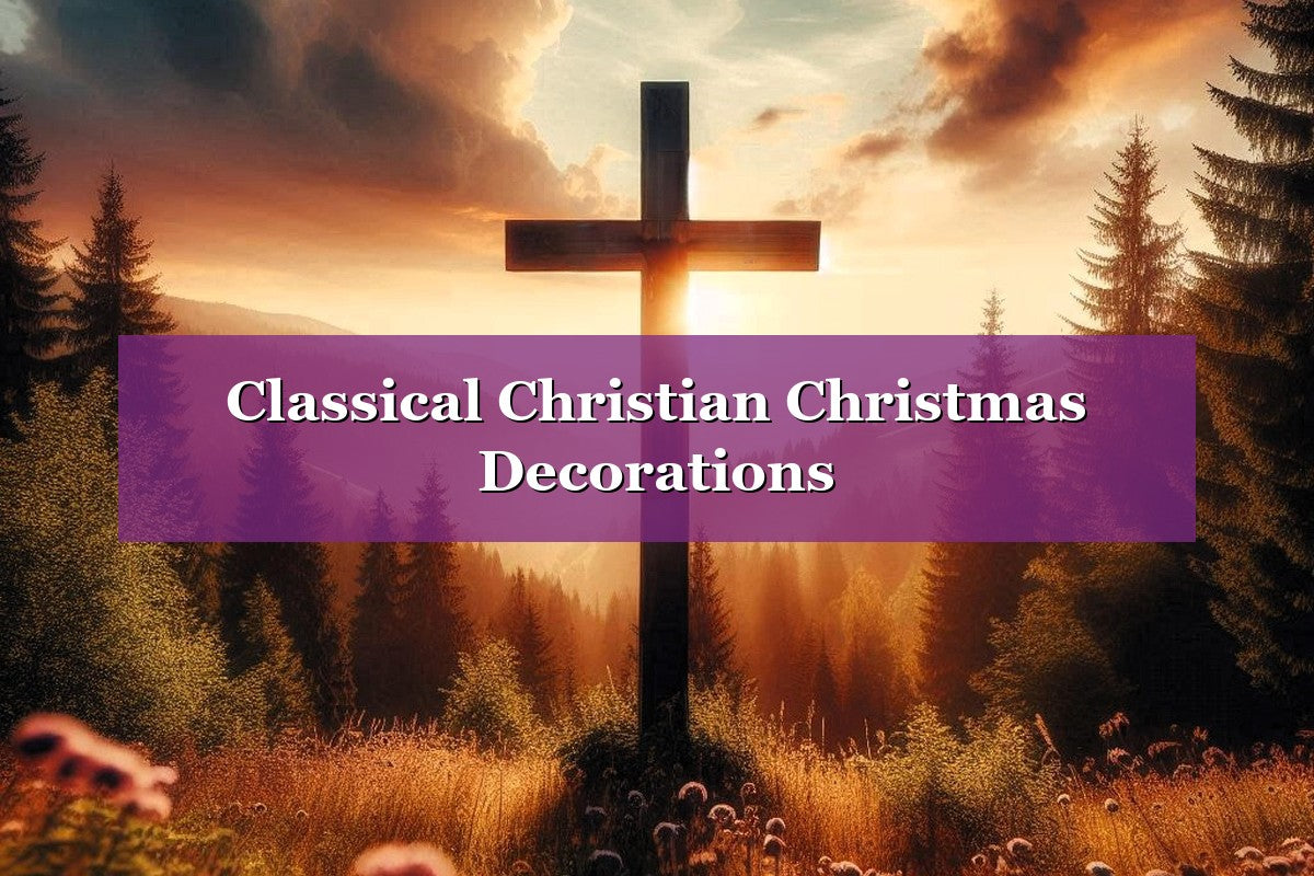 Classical Christian Christmas Decorations