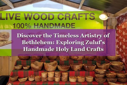 Discover the Timeless Artistry of Bethlehem: Exploring Zuluf's Handmade Holy Land Crafts