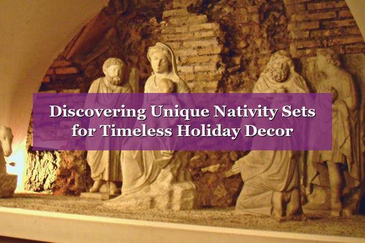 Discovering Unique Nativity Sets for Timeless Holiday Decor