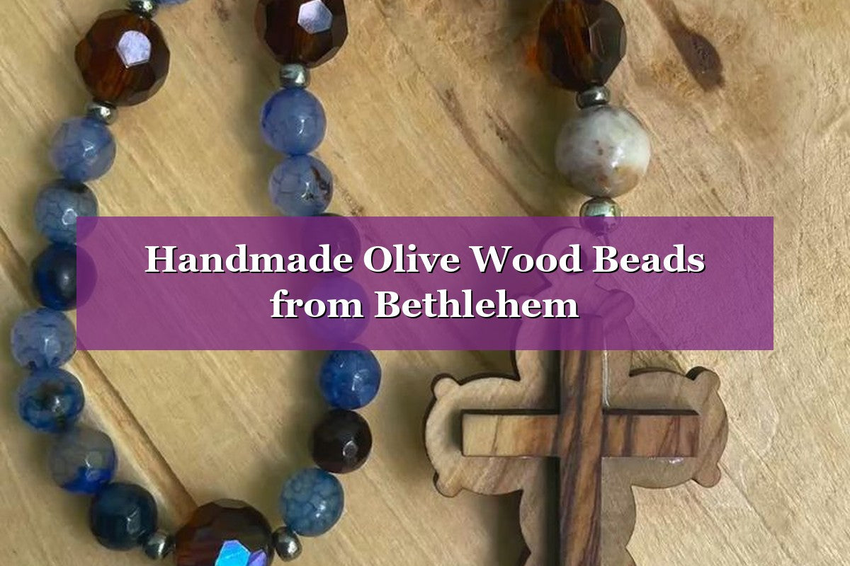 Handmade Olive Wood Beads from Bethlehem