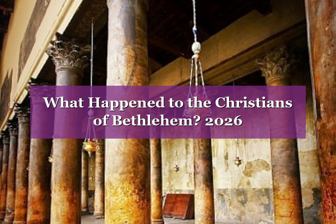What Happened to the Christians of Bethlehem? 2026