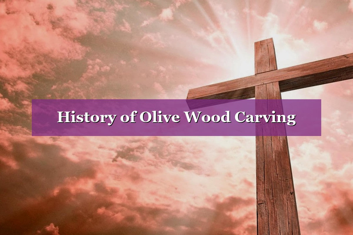 History of Olive Wood Carving