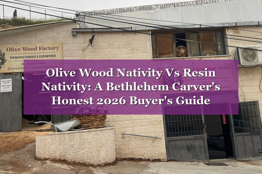 Olive Wood Nativity Vs Resin Nativity: A Bethlehem Carver's Honest 2026 Buyer's Guide