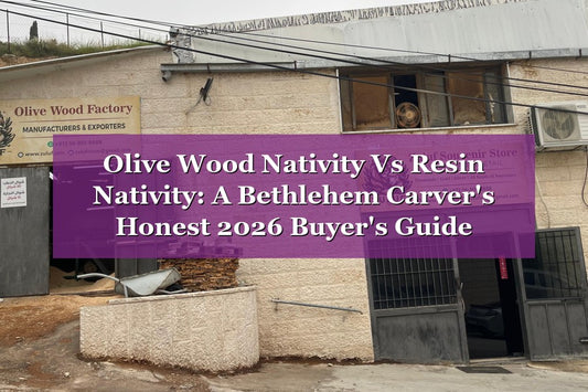Olive Wood Nativity Vs Resin Nativity: A Bethlehem Carver's Honest 2026 Buyer's Guide