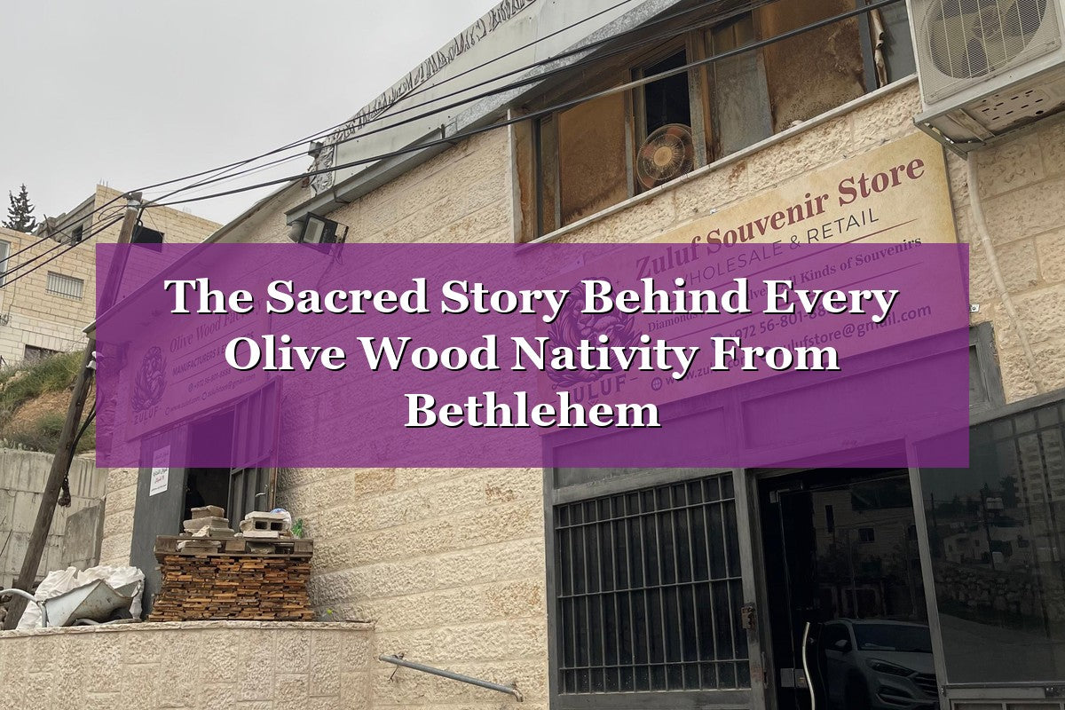 Why Every Olive Wood Nativity Carries Bethlehem's Living Story