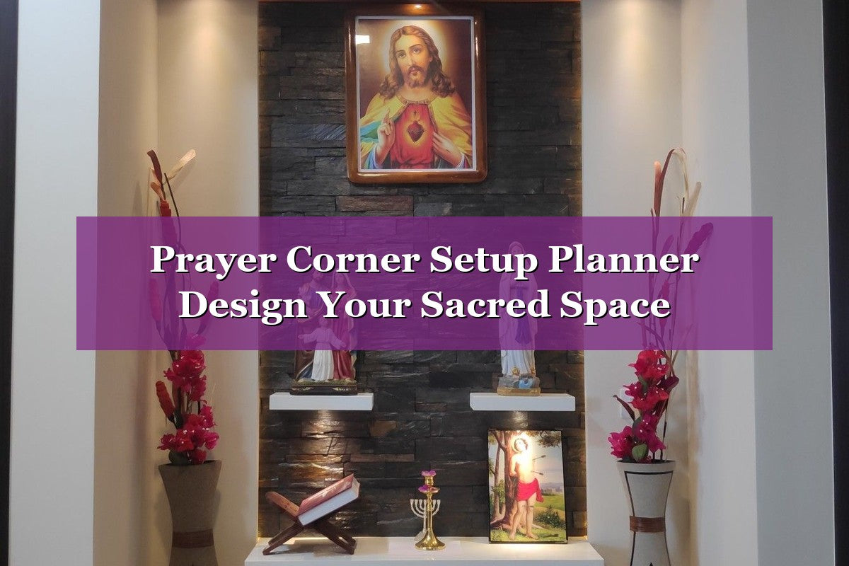 Prayer Corner Setup Planner — Design Your Sacred Space