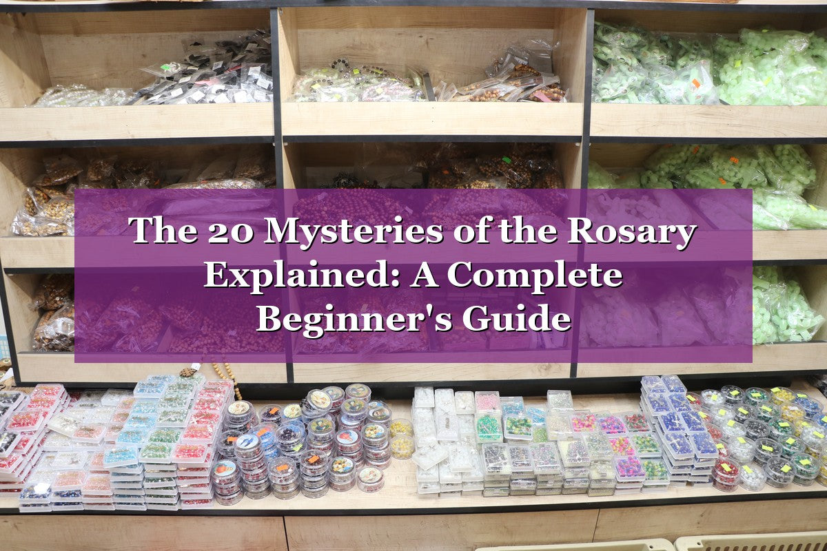 The 20 Mysteries of the Rosary Explained: A Complete Beginner's Guide (2026)