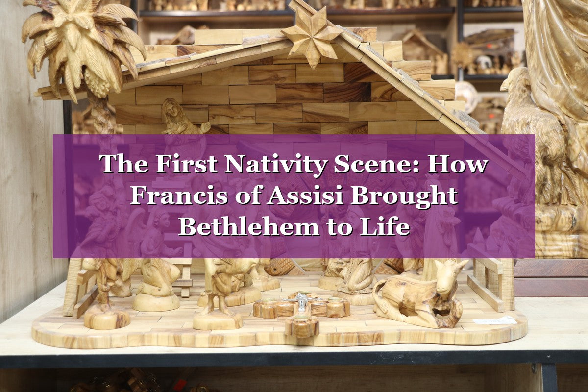 The First Nativity Scene: How Francis of Assisi Brought Bethlehem to Life