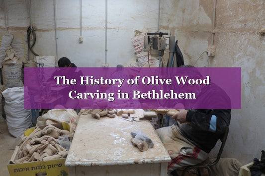 The History of Olive Wood Carving in Bethlehem