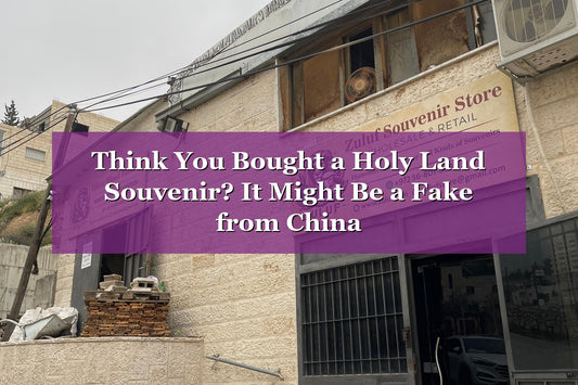 Think You Bought a Holy Land Souvenir? It Might Be a Fake from China (2026)