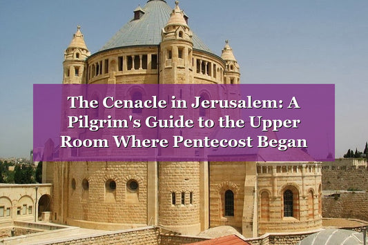 The Cenacle in Jerusalem: A Pilgrim's Guide to the Upper Room Where Pentecost Began (2026)
