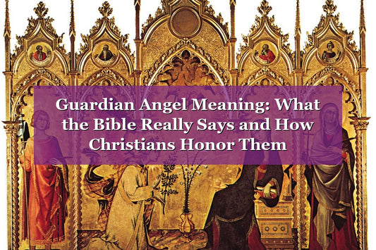 Guardian Angel Meaning: What the Bible Really Says and How Christians Honor Them