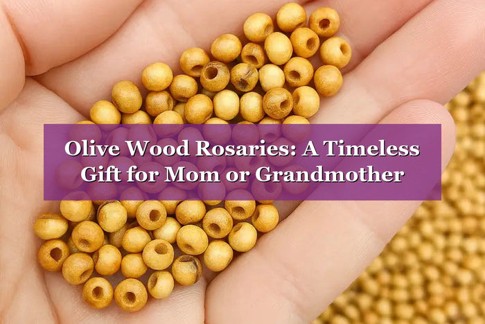 Olive Wood Rosaries: A Timeless Gift for Mom or Grandmother