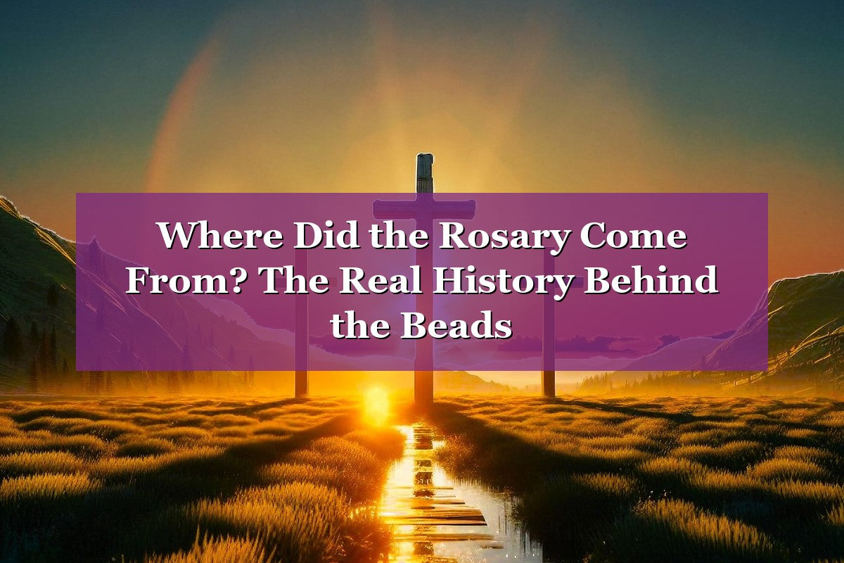 Where Did the Rosary Come From? The Real History Behind the Beads