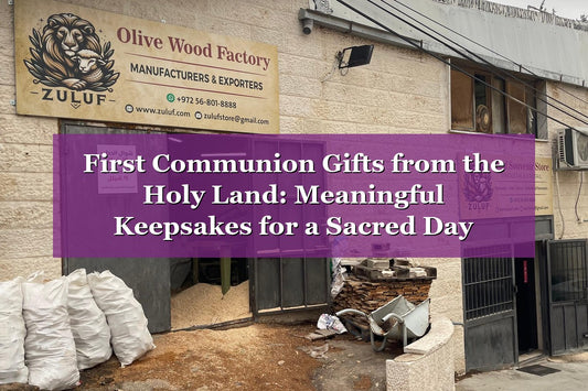 First Communion Gifts from the Holy Land: Meaningful Keepsakes for a Sacred Day