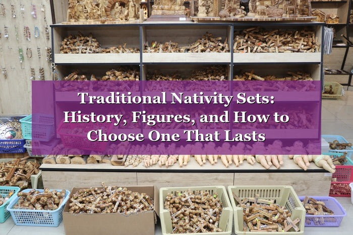 Traditional Nativity Sets: History, Figures, and How to Choose One That Lasts
