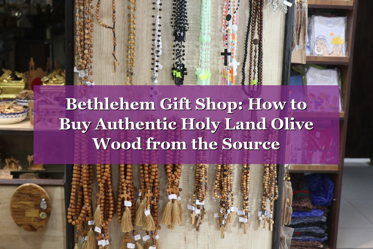 Holy Land Blog — Olive Wood Stories, Gift Guides from Bethlehem
