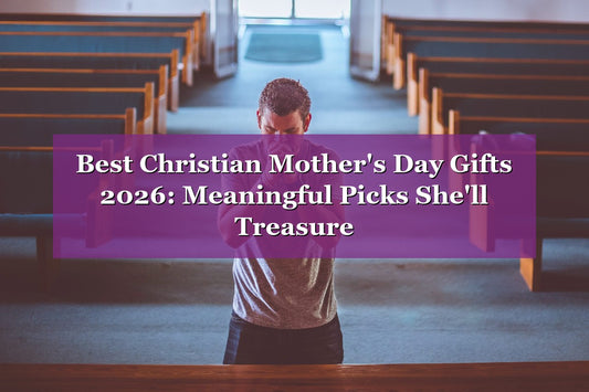 Best Christian Mother's Day Gifts 2026: Meaningful Picks She'll Treasure