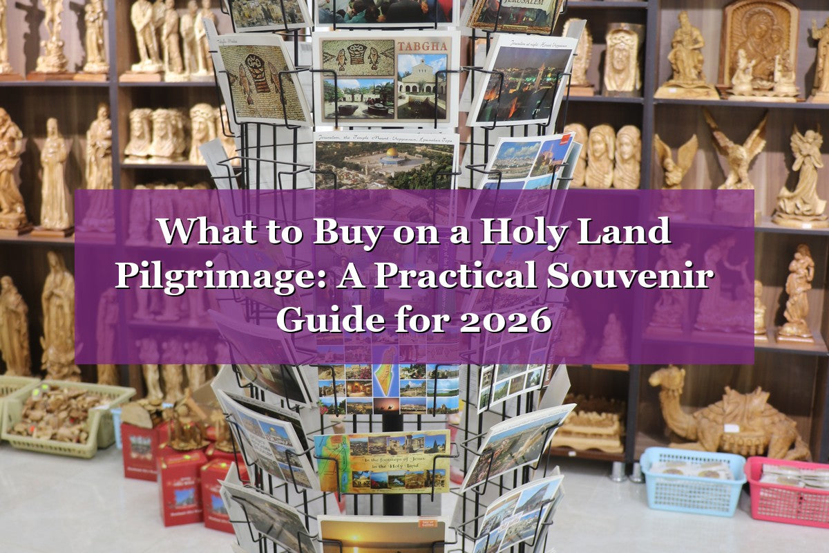 What to Buy on a Holy Land Pilgrimage: A Practical Souvenir Guide for 2026