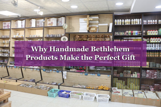 Why Handmade Bethlehem Products Make the Perfect Gift (2026)